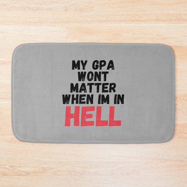 Item preview, MY GPA WONT MATTER WHEN IM IN HELL designed and sold by kindxinn.