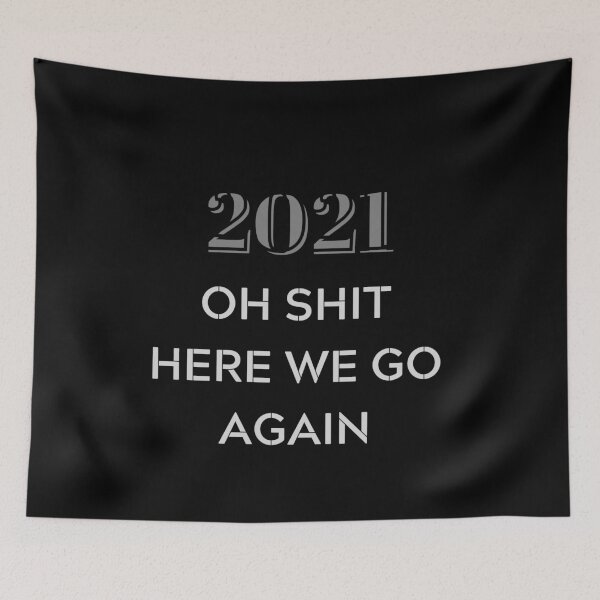 Item preview, Funny 2021 - Oh here we go again - Funny 2021 Resolution designed and sold by Irelene.