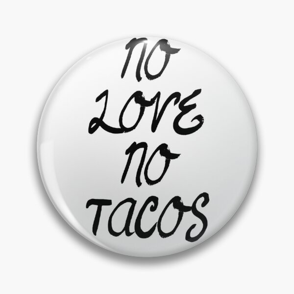 Item preview, No Love No Tacos designed and sold by SciathDe.