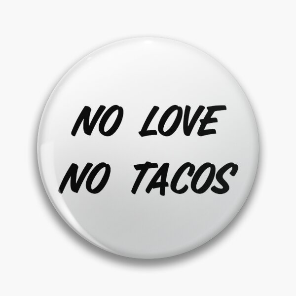 Item preview, No Love No Tacos designed and sold by SciathDe.