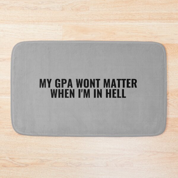 Item preview, MY GPA WONT MATTER WHEN IM IN HELL designed and sold by kindxinn.