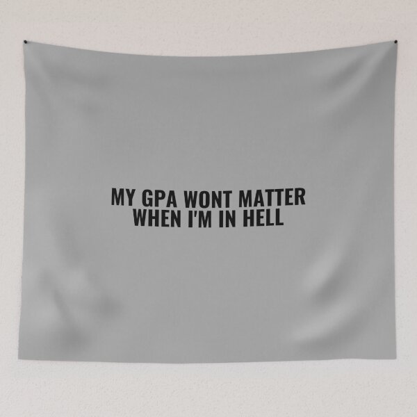 Item preview, MY GPA WONT MATTER WHEN IM IN HELL designed and sold by kindxinn.