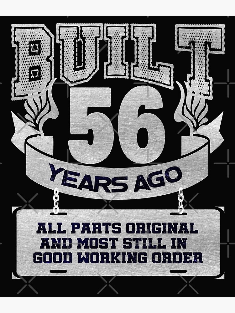  Built 56 Years Ago Birthday Party Poster By Tina789 Redbubble