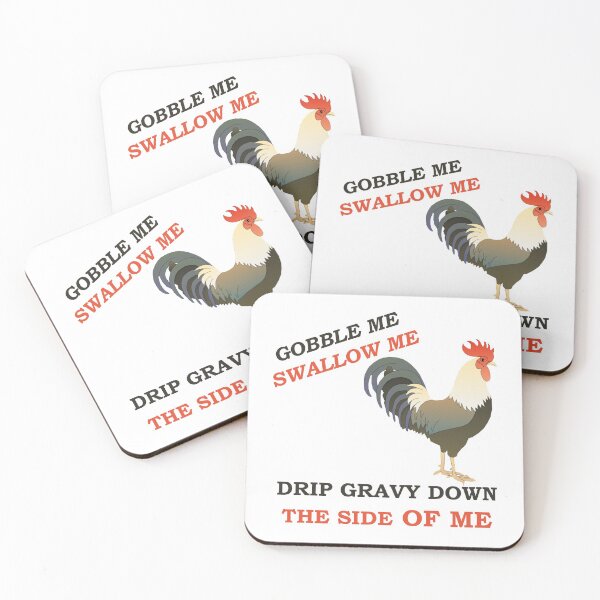 Item preview, Gobble Me Swallow Me Drip Gravy Down The Side Of Me, Funny  designed and sold by Rami Khalifah.