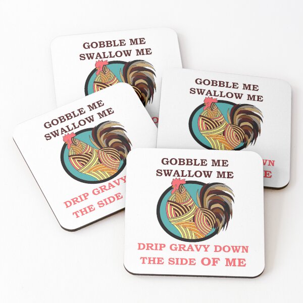 Item preview, Gobble Me Swallow Me Drip Gravy Down The Side Of Me, Funny  designed and sold by Rami Khalifah.