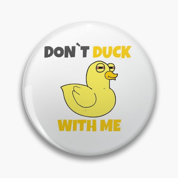 Item preview, Don`t Duck With Me designed and sold by PandaSoul.