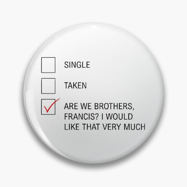 Item preview, Single, Taken... Are We Brothers, Francis? (black) designed and sold by ListingToPort.