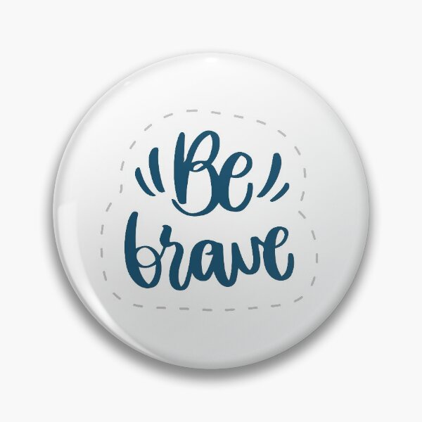 Item preview, Be Brave Inspirational Message designed and sold by Briekel.