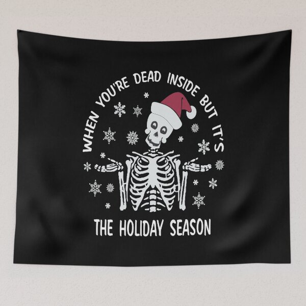 Item preview, When You're Dead Inside But It's The Holiday Season Funny Christmas Skeleton Gift Ideas designed and sold by clothesy7.
