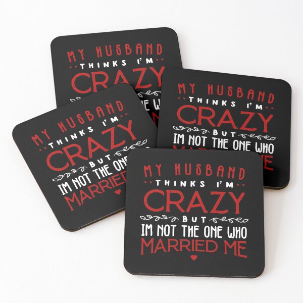 Item preview, My husband thinks im crazy but im not the one who married me designed and sold by nananinanana.