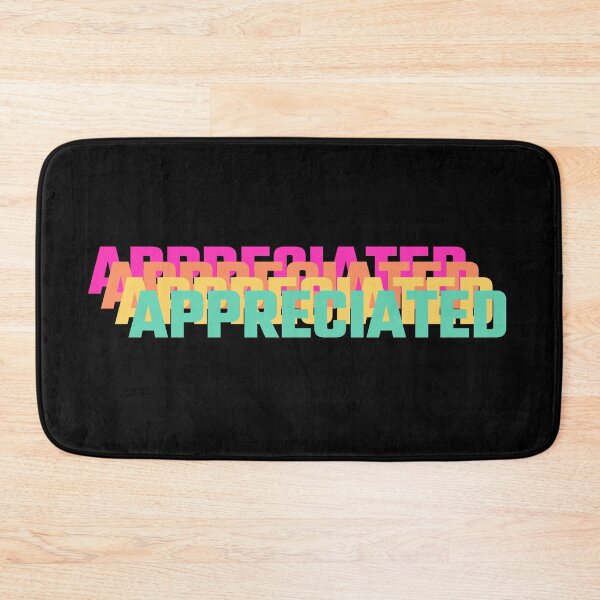 Item preview, I Just Wanna Be Appreciated designed and sold by BahiaStyle.