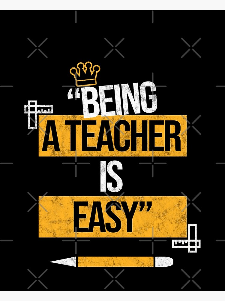 Being A Teacher Is Easy Poster For Sale By Blackhatch Redbubble