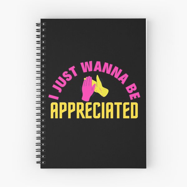 Item preview, I Just Wanna Be Appreciated designed and sold by BahiaStyle.