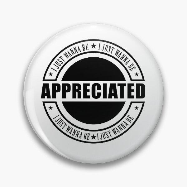 Item preview, I just wanna be appreciated designed and sold by AmberSiraj.