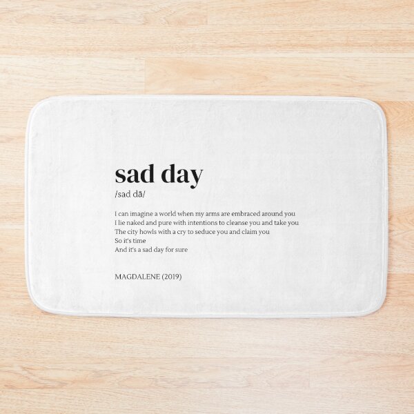 Item preview, FKA  Lyrics Minimal - Sad Day designed and sold by TheMauveCat.