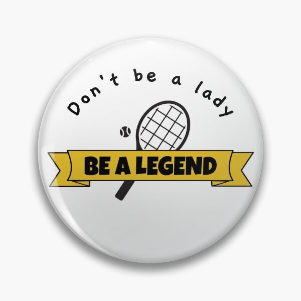Item preview, Tennis: Don't be a lady be a legend designed and sold by TheGreenGoat.