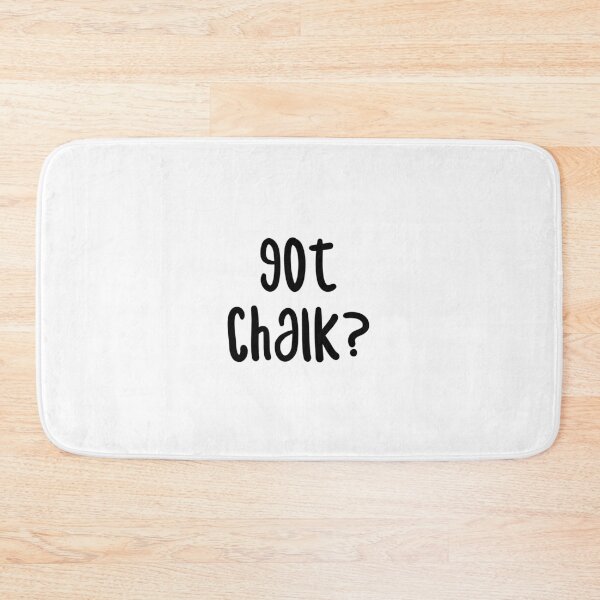 Item preview, Got Chalk? - Funny Rock Climbing Bouldering Design designed and sold by Seth's Tees.