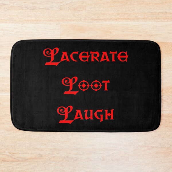 Item preview, Lacerate Loot Laugh (parody) designed and sold by BAD-DiCE.