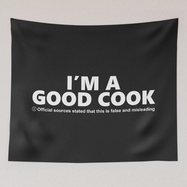 Item preview, I'm a good cook "Official sources stated that this is false and misleading" designed and sold by SweetLog.