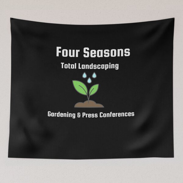Item preview, Four Seasons Total Landscaping, Gardening and Press Conferences, black designed and sold by JessyDesigns.