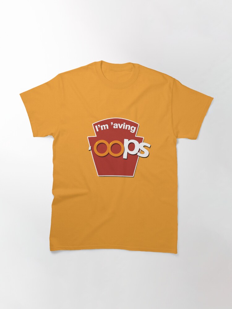 Alternate view of I'm 'aving 'oops Classic T-Shirt