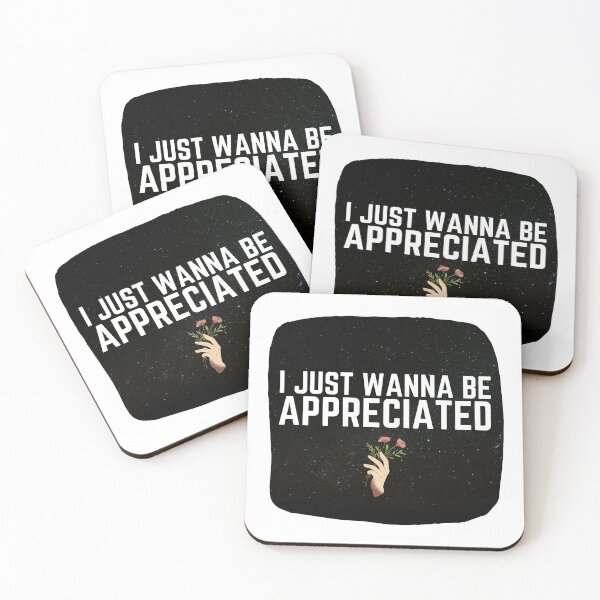 Item preview, I Just Wanna Be Appreciated designed and sold by BahiaStyle.