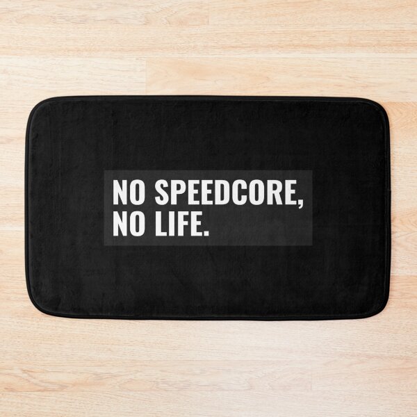 Item preview, No Speedcore , No Life designed and sold by Express YRSLF.