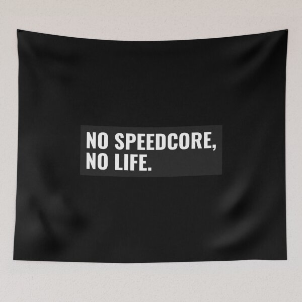 Item preview, No Speedcore , No Life designed and sold by Express YRSLF.
