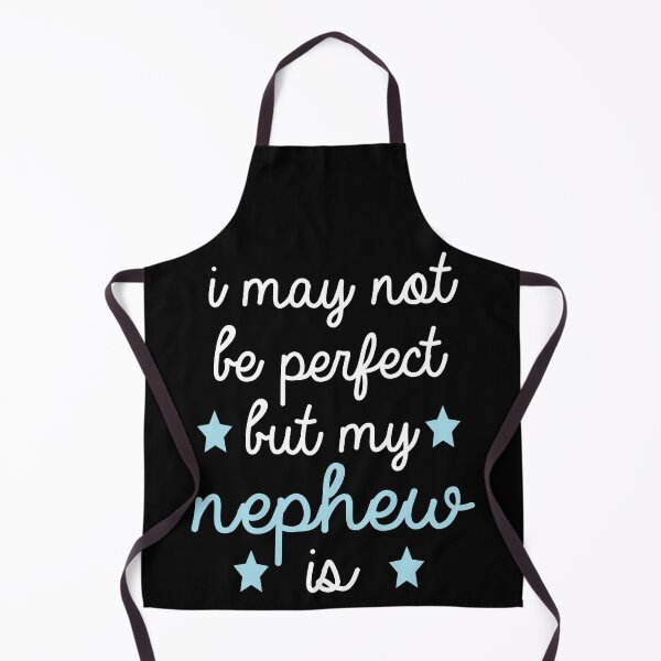 Item preview, best gift for nephew i may not be perfect but my nephew is designed and sold by alaechamlal.