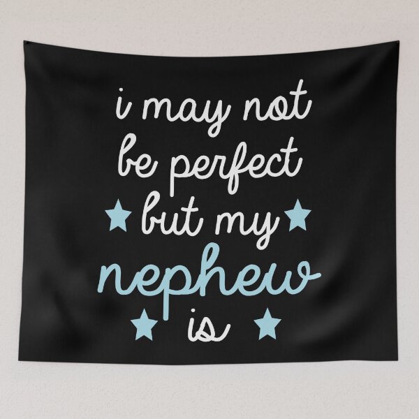 Item preview, best gift for nephew i may not be perfect but my nephew  is designed and sold by alaechamlal.