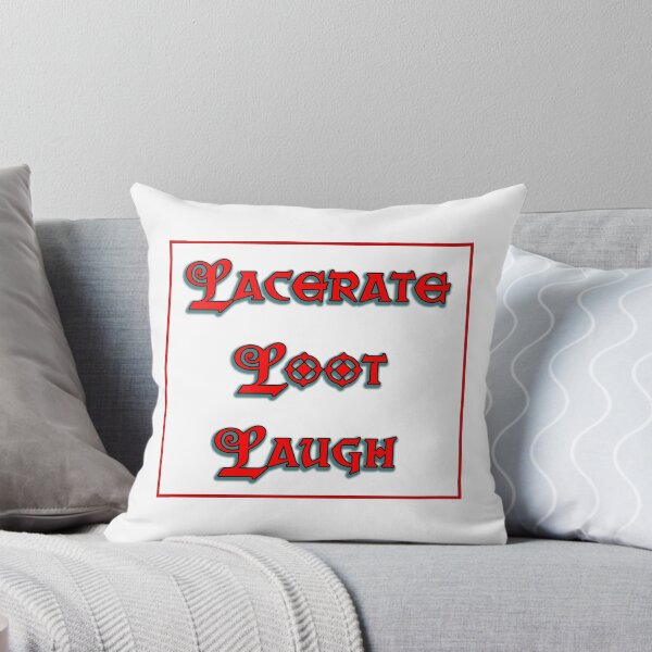 Item preview, Lacerate Loot Laugh (parody) designed and sold by BAD-DiCE.