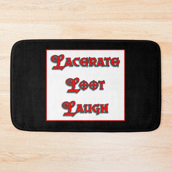 Item preview, Lacerate Loot Laugh (parody) designed and sold by BAD-DiCE.