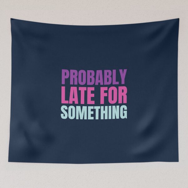 Item preview, Probably Late For Something designed and sold by hectorgool.