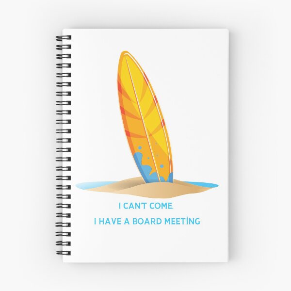 Item preview, I can’t come I have a board meeting - Surfing summer perfect vintage design waves surfer body boarding boogie groms grommet amazing adventure tides turf designed and sold by CJCTEES.