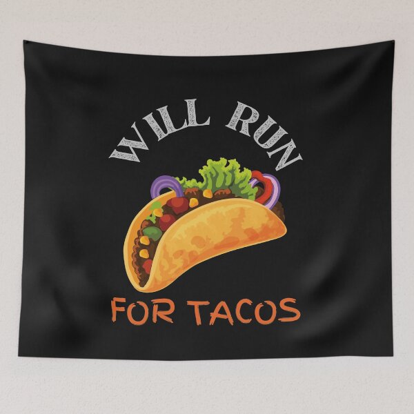 Item preview,  Will Run for Tacos Version 2 designed and sold by EvaWolf.