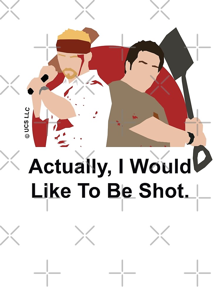 "Shaun of the Dead Would be Shot Quote" Poster for Sale by