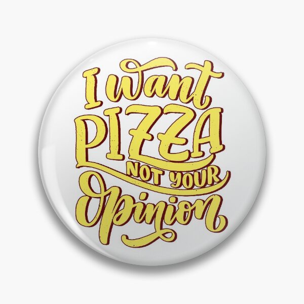 Item preview, I Want Pizza Not Your Opinion designed and sold by stargazerdesign.
