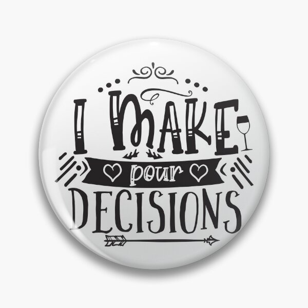Item preview, make pour decisions designed and sold by Paul's Designs.