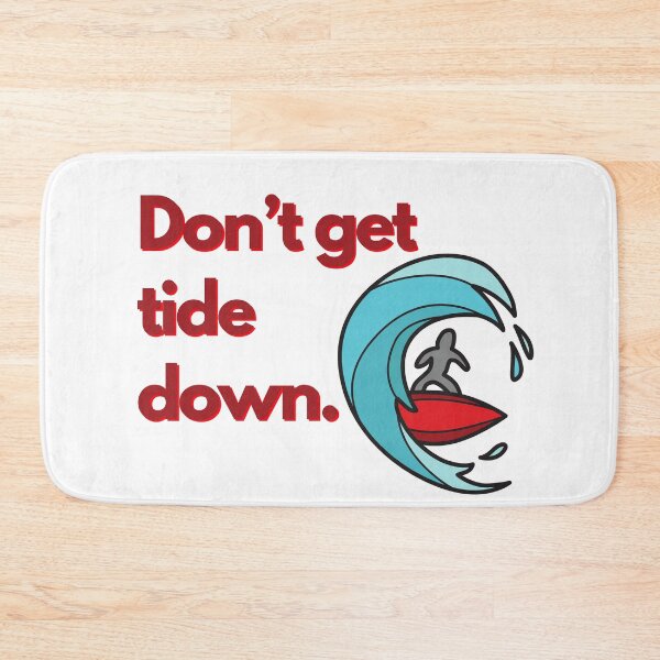 Item preview, Don’t get tide down - Surfing funny humor surf gift summer perfect vintage design waves surfer body boarding boogie groms grommet amazing adventure tides turf designed and sold by CJCTEES.