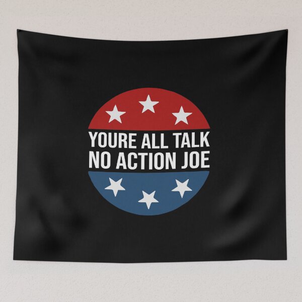 Item preview, Youre All Talk No Action Joe designed and sold by youssefattigui.