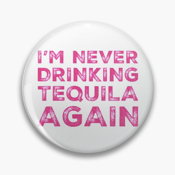 Item preview, Im Never Drinking Tequila Again. A Great Design for Those Who Overindulged In Tequila. designed and sold by That Cheeky Tee.