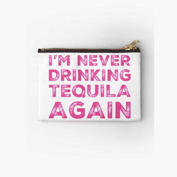 Item preview, Im Never Drinking Tequila Again. A Great Design for Those Who Overindulged In Tequila. designed and sold by That Cheeky Tee.
