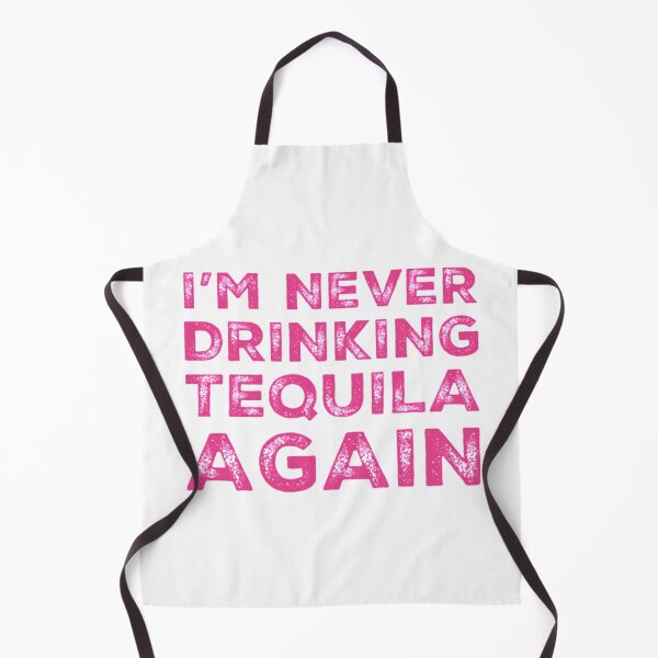 Item preview, Im Never Drinking Tequila Again. A Great Design for Those Who Overindulged In Tequila. designed and sold by That Cheeky Tee.