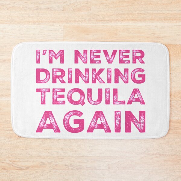 Item preview, Im Never Drinking Tequila Again. A Great Design for Those Who Overindulged In Tequila. designed and sold by That Cheeky Tee.