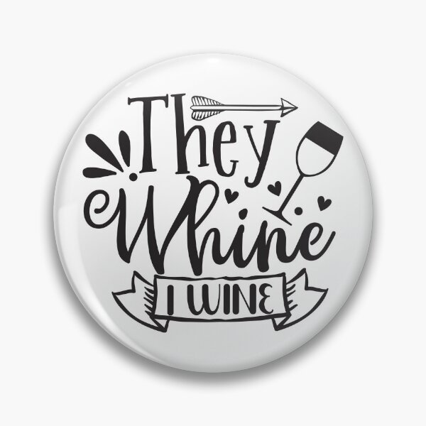Item preview, whine I wine designed and sold by Paul's Designs.