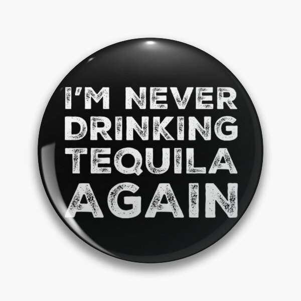 Item preview, Im Never Drinking Tequila Again. A Great Design for Those Who Overindulged In Tequila. designed and sold by That Cheeky Tee.
