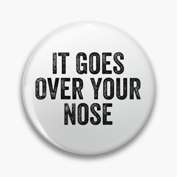 Item preview, It Goes Over Your Nose designed and sold by MoMasry.