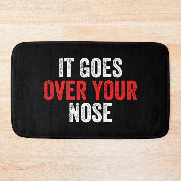 Item preview, It Goes Over Your Nose designed and sold by MoMasry.
