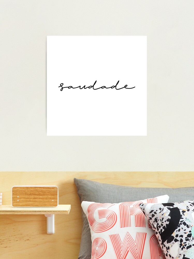  Saudade definition - Unframed art print poster or greeting card  : Handmade Products