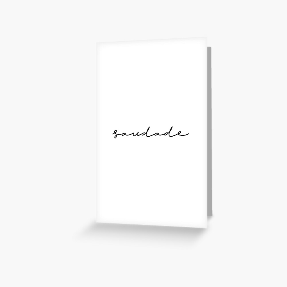 Saudade - Portuguese Word Definition | Greeting Card